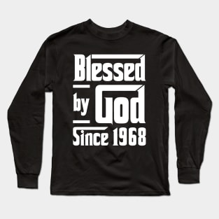 Blessed By God Since 1968 Long Sleeve T-Shirt